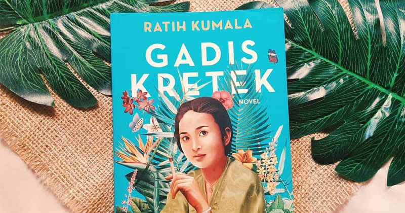 7 Fakta Dan Sinopsis Novel Gadis Kretek Karya Ratih Kumala