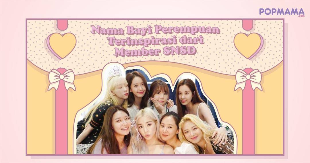 50 Rangkaian Nama Bayi Perempuan Terinspirasi dari Member SNSD