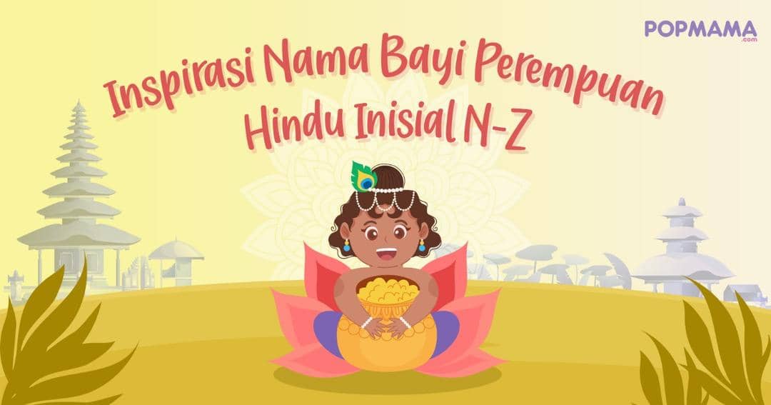 95 Nama Bayi Perempuan Hindu Inisial N-Z Beserta Artinya