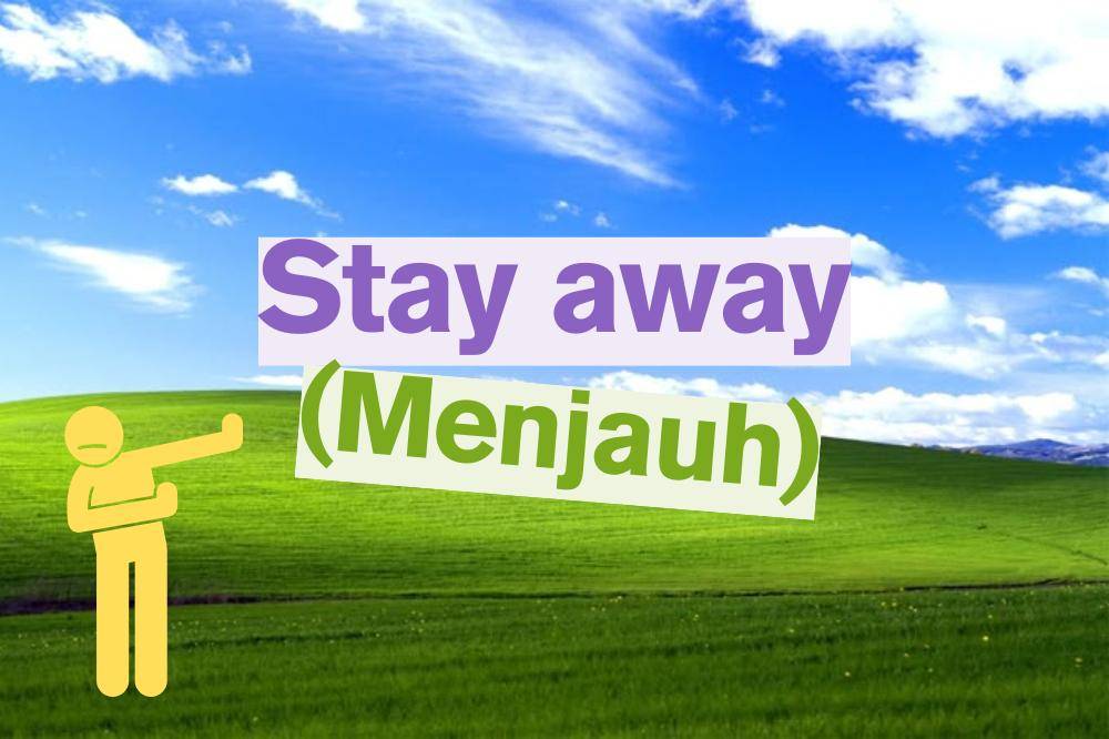 Stay away