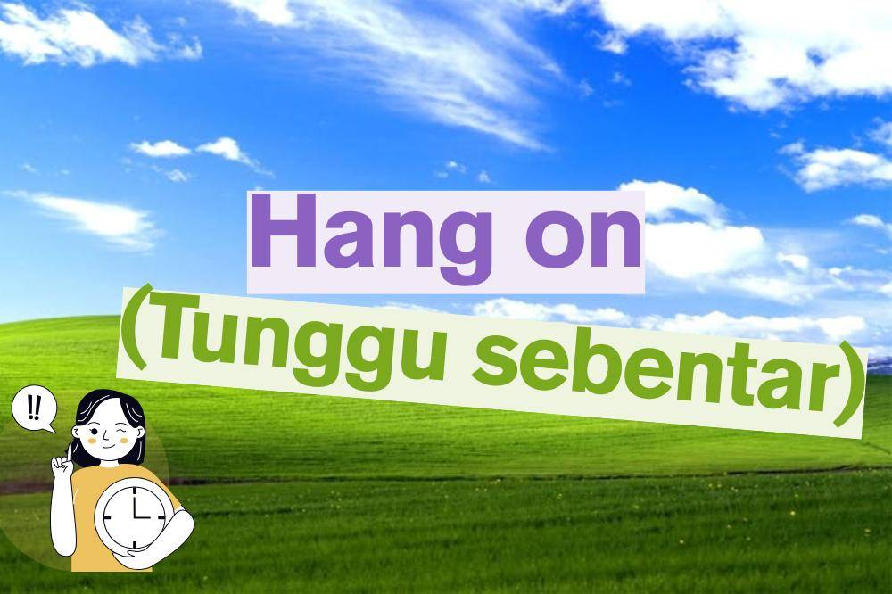 Hang on