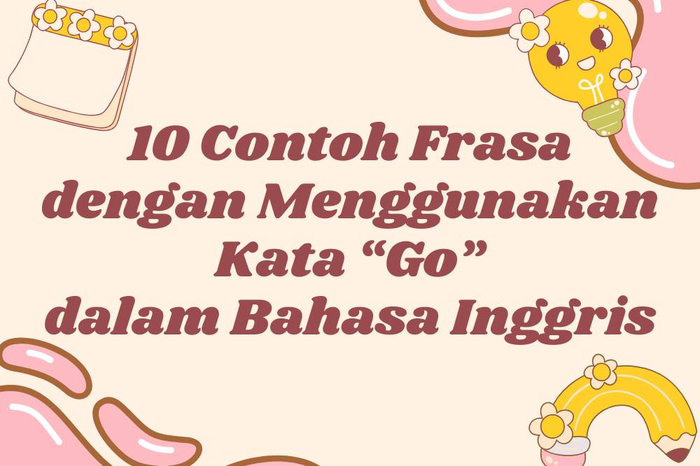 Contoh kalimat menggunakan kata Go
