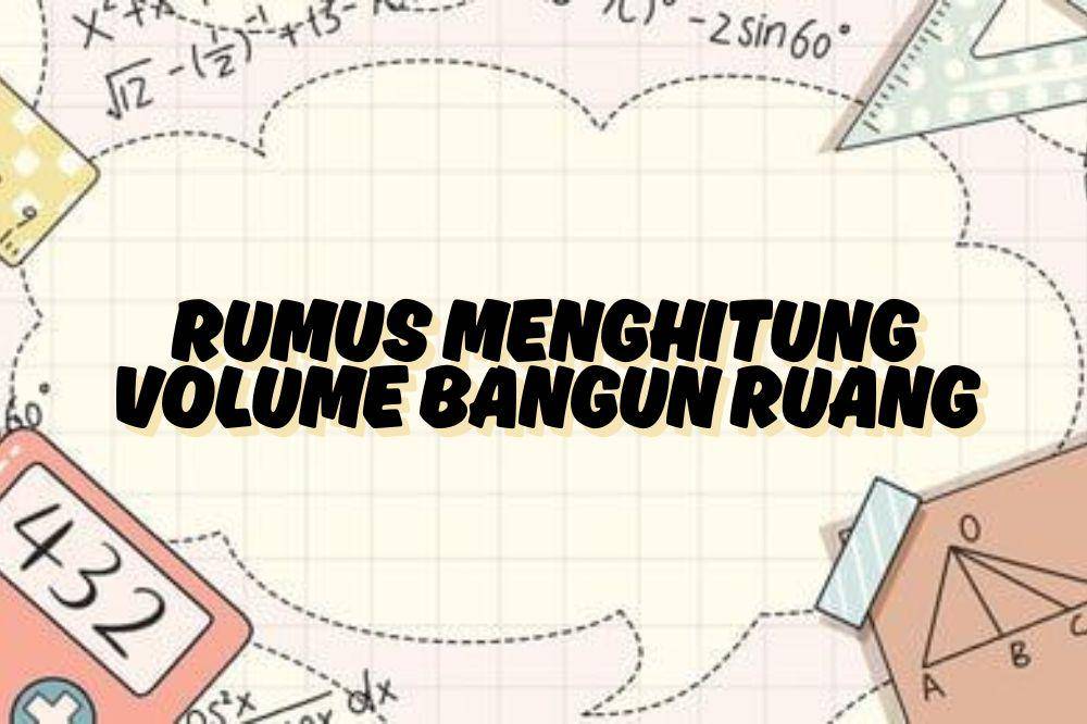 Rumus Menghitung Volume Bangun Ruang, Materi Matematika SD