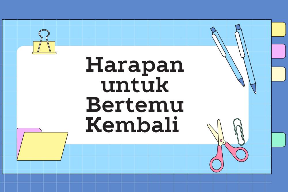 Harapan untuk bertemu kembali