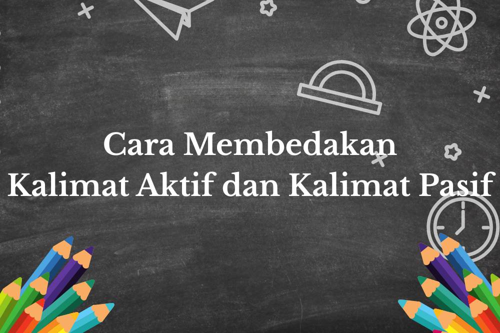 Cara membedakan kalimat aktif dan pasif