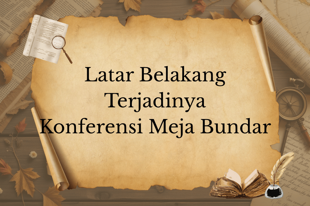 Latar belakang Konferensi Meja Bundar