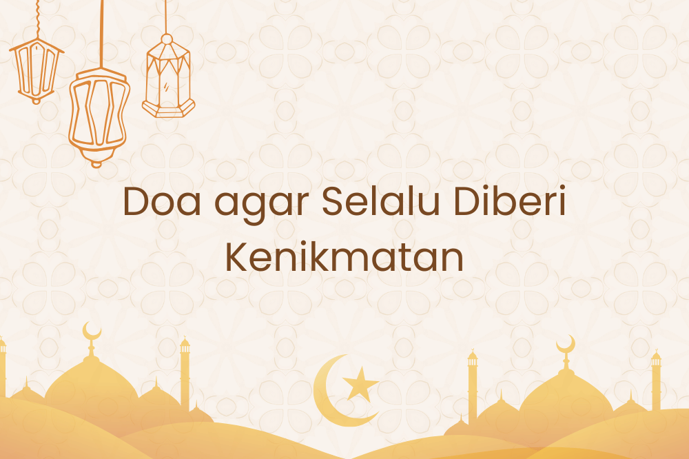 Doa agar selalu diberi kenikmatan