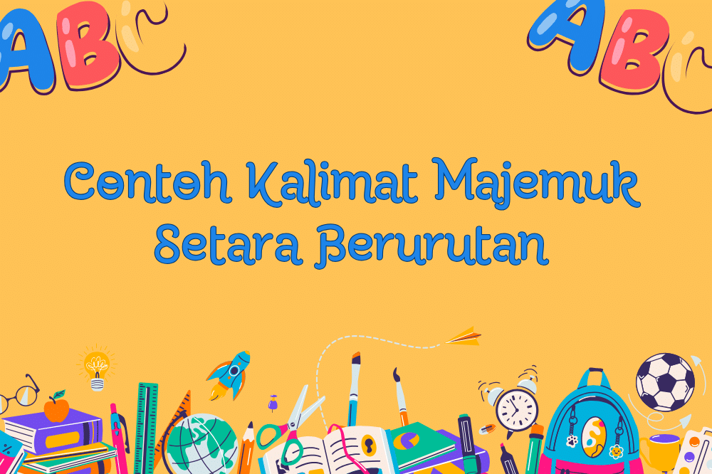 Contoh kalimat majemuk setara berurutan