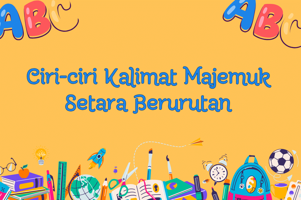 Ciri-ciri kalimat majemuk setara berurutan