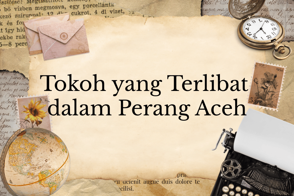 Tokoh yang terlibat dalam Perang Aceh