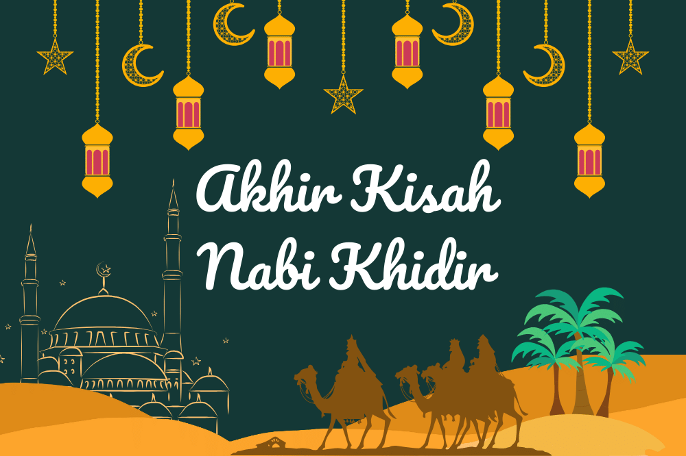 Akhir kisah Nabi Khidir