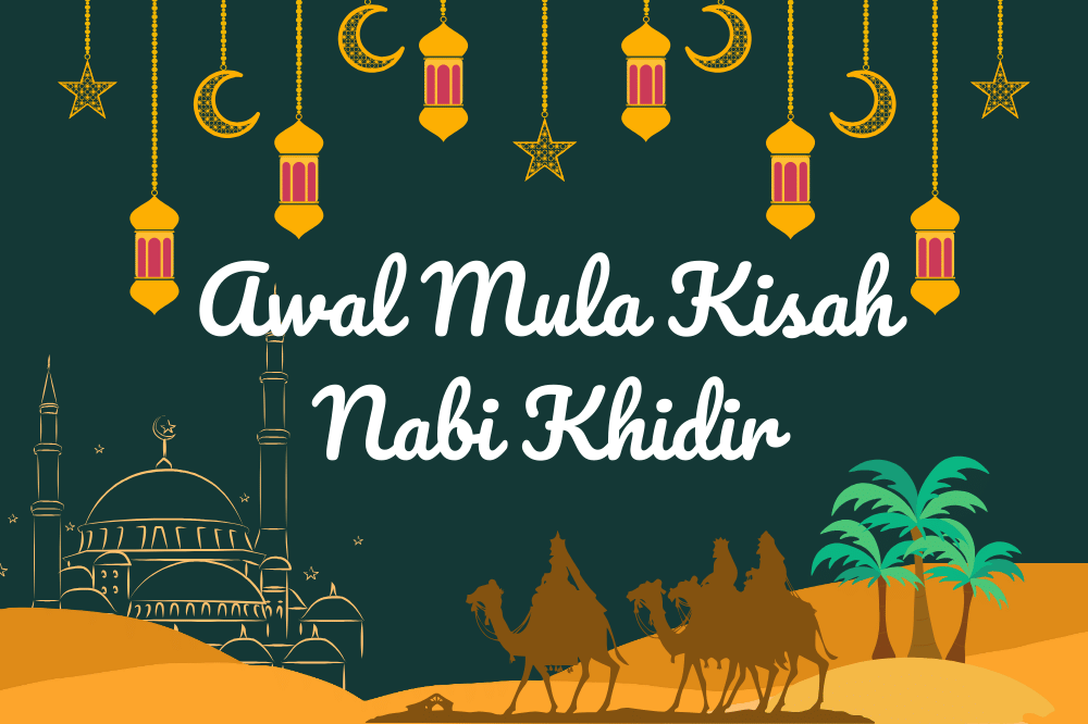Awal mula kisah Nabi Khidir