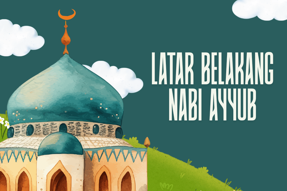 Latar belakang Nabi Ayyub