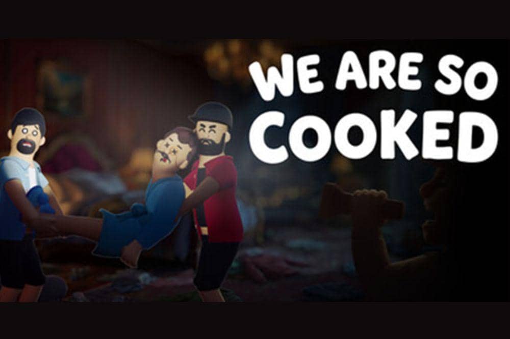 Game We Are So Cooked