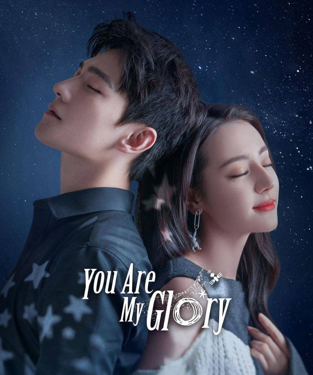 Drama China Dilraba Dilmurat You Are My Glory (2021)