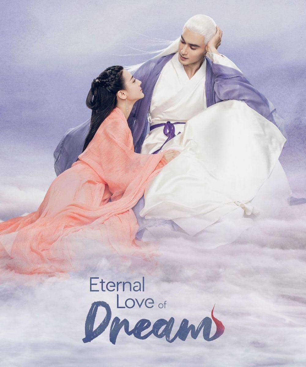 Drama China Dilraba Dilmurat Eternal Love of Dream (2020)